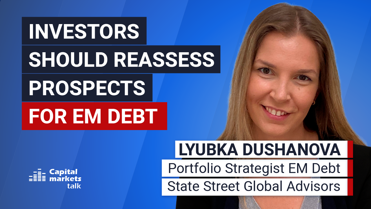 Investors should reassess prospects for EM Debt_State Street