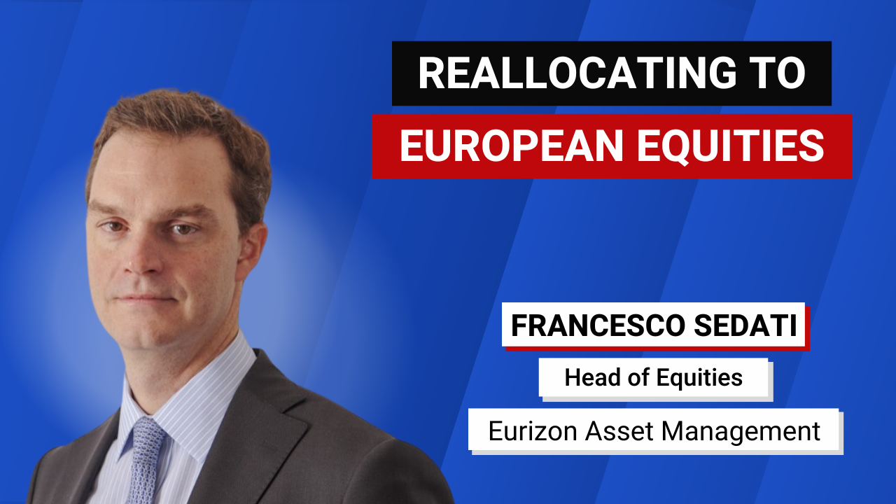 Reallocating to European Equities Investment Talk